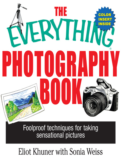 Title details for The Everything Photography Book by Elliot Khuner - Available